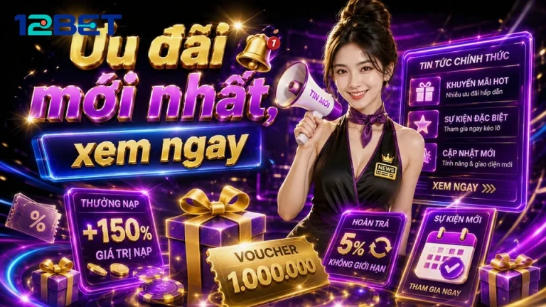 12BETVNLOL 08 Khuyến Mãi Góc Đọc Hiểu — Đối Chiếu Thông Tin Khuyến Mãi Từ